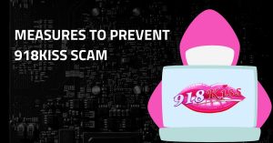 Measures To Prevent 918Kiss Scam