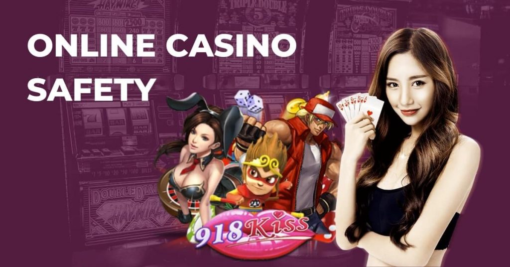 ONLINE CASINO SAFETY ON 918KISS